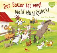 Vorderes Coverbild Der Bauer ist weg! Mäh! Muh! Quäck!