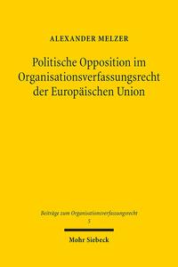 Vorderes Coverbild Politische Opposition im Organisationsverfassungsrecht der Europäischen Union