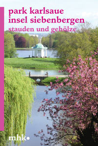 Vorderes Coverbild Park Karlsaue Insel Siebenbergen – Stauden und Gehölze