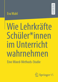 Vorderes Coverbild Wie Lehrkräfte Schüler*innen im Unterricht wahrnehmen