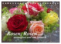Vorderes Coverbild Rosen, Rosen ... arrangiert und am Strauch (Tischkalender 2025 DIN A5 quer), CALVENDO Monatskalender