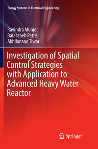 Vorderes Coverbild Investigation of Spatial Control Strategies with Application to Advanced Heavy Water Reactor