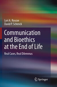Vorderes Coverbild Communication and Bioethics at the End of Life