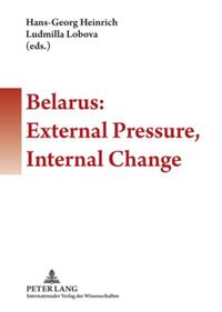Vorderes Coverbild Belarus: External Pressure, Internal Change