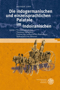Vorderes Coverbild Die indogermanischen und einzelsprachlichen Palatale im Indoiranischen / Neurekonstruktion, Nuristan-Sprachen, Genese der indoarischen Retroflexe, Indoarisch von Mitanni