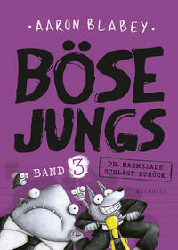 Vorderes Coverbild Böse Jungs - Dr. Marmelade schlägt zurück (Band 3)