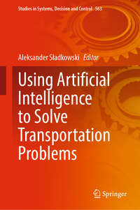 Vorderes Coverbild Using Artificial Intelligence to Solve Transportation Problems