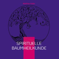 Vorderes Coverbild Spirituelle Baumheilkunde