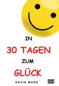 Vorderes Coverbild In 30 Tagen zum Glück