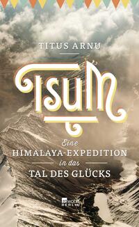 Vorderes Coverbild Tsum - eine Himalaya-Expedition in das Tal des Glücks