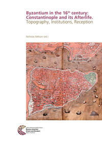 Vorderes Coverbild Byzantium in the 16th century: Constantinople and its Afterlife