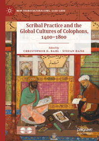 Vorderes Coverbild Scribal Practice and the Global Cultures of Colophons, 1400–1800