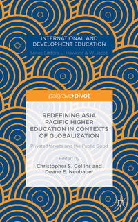 Vorderes Coverbild Redefining Asia Pacific Higher Education in Contexts of Globalization: Private Markets and the Public Good