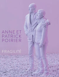 Vorderes Coverbild Anne et Patrick Poirier. Fragilité