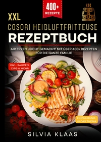 Vorderes Coverbild XXL Cosori Heißluftfritteuse Rezeptbuch