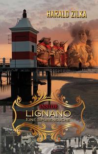 Vorderes Coverbild INSIDE LIGNANO - Eine Spurensuche