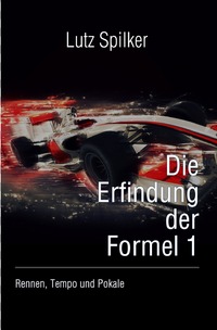 Vorderes Coverbild Die Erfindung der Formel 1