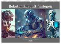 Vorderes Coverbild Roboter, Zukunft, Visionen. Die Arbeitskräfte von Morgen (Wandkalender 2026 DIN A2 quer), CALVENDO Monatskalender