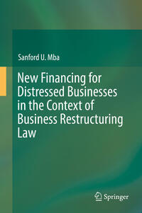 Vorderes Coverbild New Financing for Distressed Businesses in the Context of Business Restructuring Law