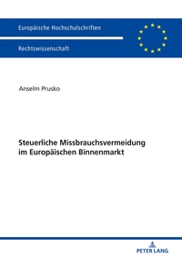 Vorderes Coverbild Steuerliche Missbrauchsvermeidung im Europäischen Binnenmarkt