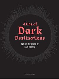 Vorderes Coverbild Atlas of Dark Destinations