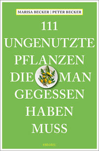 Vorderes Coverbild 111 ungenutzte Pflanzen, die man gegessen haben muss