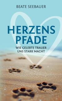 Vorderes Coverbild Herzenspfade - Unterstützung für deinen Trauerprozess