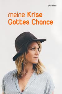 Vorderes Coverbild Meine Krise - Gottes Chance