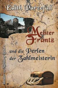 Vorderes Coverbild Meister Frantz und die Perlen der Zahlmeisterin
