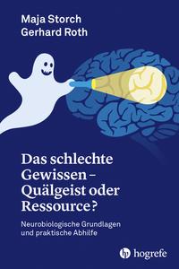 Vorderes Coverbild Das schlechte Gewissen - Quälgeist oder Ressource?