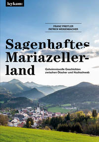 Vorderes Coverbild Sagenhaftes Mariazellerland
