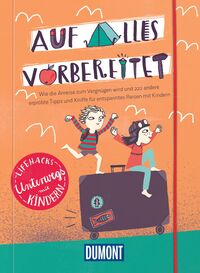 Vorderes Coverbild Auf alles vorbereitet, Lifehacks Mit Kindern unterwegs