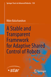Vorderes Coverbild A Stable and Transparent Framework for Adaptive Shared Control of Robots
