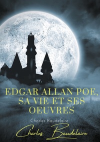 Vorderes Coverbild Edgar Poe, sa vie et ses oeuvres