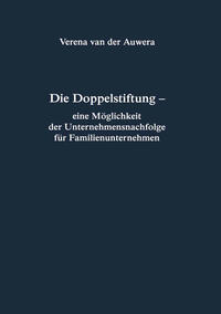 Vorderes Coverbild Die Doppelstiftung - eine Möglichkeit der Unternehmensnachfolge für Familienunternehmen