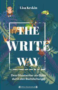 Vorderes Coverbild The Write Way - dein Ghostwriter als Guide durch den Buch-Dschungel