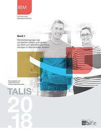 Vorderes Coverbild TALIS 2018 – Band 1 – Rahmenbedingungen des schulischen Lehrens und Lernens aus Sicht von Lehrkräften und Schulleitungen im internationalen Vergleich