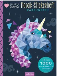 Vorderes Coverbild I Love to Sparkle – Mosaik-Stickerheft Fabelwesen