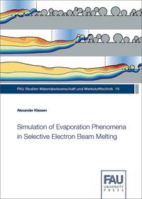 Vorderes Coverbild Simulation of Evaporation Phenomenain Selective Electron Beam Melting
