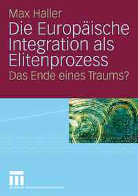 Vorderes Coverbild Die Europäische Integration als Elitenprozess