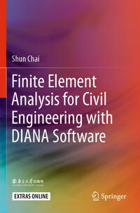 Vorderes Coverbild Finite Element Analysis for Civil Engineering with DIANA Software