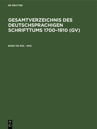 Vorderes Coverbild Gesamtverzeichnis des deutschsprachigen Schrifttums 1700–1910 (GV) / Rol - Ros