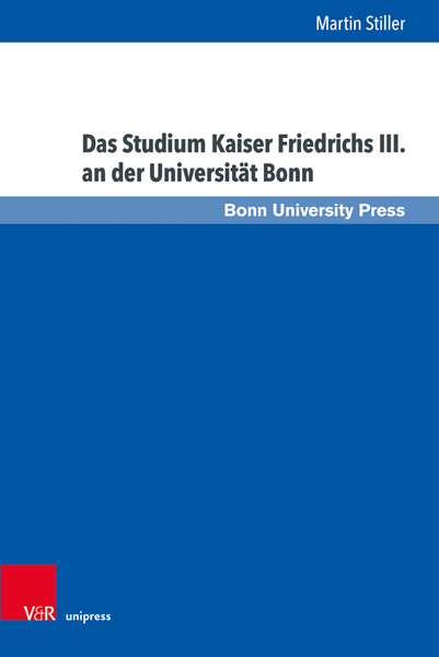Bild des Mitwirkenden Das Studium Kaiser Friedrichs III. an der Universität Bonn