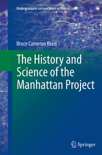 Vorderes Coverbild The History and Science of the Manhattan Project