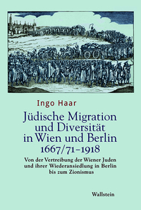 Vorderes Coverbild Jüdische Migration und Diversität in Wien und Berlin 1667/71-1918