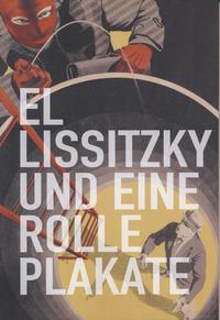 Vorderes Coverbild El Lissitzky und eine Rolle Plakate