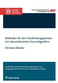 Vorderes Coverbild Methoden für den Handhabungsprozess mit vakuumbasierten Granulatgreifern