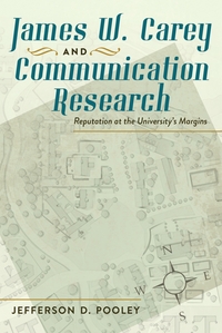 Vorderes Coverbild James W. Carey and Communication Research