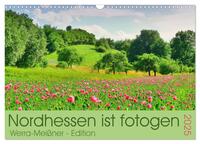 Vorderes Coverbild Nordhessen ist fotogen - Werra-Meißner - Edition (Wandkalender 2025 DIN A3 quer), CALVENDO Monatskalender