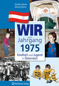 Vorderes Coverbild Wir vom Jahrgang 1975 - Kindheit und Jugend in Österreich